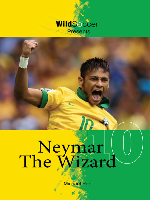 Title details for Neymar the Wizard by Michael Part - Available